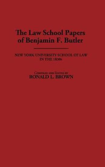 The Law School Papers of Benjamin F. Butler