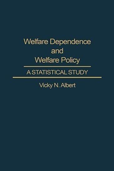 Welfare Dependence and Welfare Policy