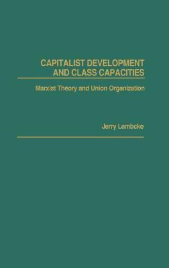 Capitalist Development and Class Capacities