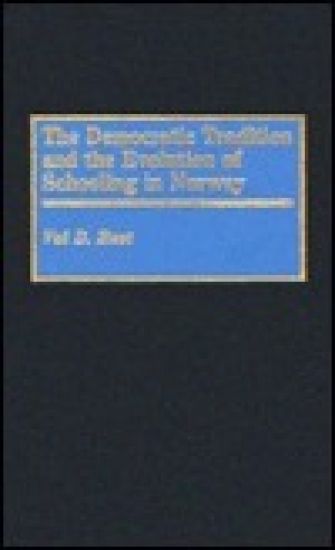The Democratic Tradition and the Evolution of Schooling in Norway