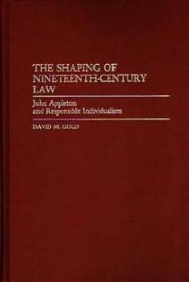 The Shaping of Nineteenth-Century Law