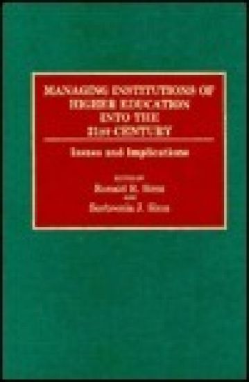 Managing Institutions of Higher Education into the 21st Century