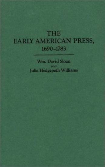 The Early American Press, 1690-1783