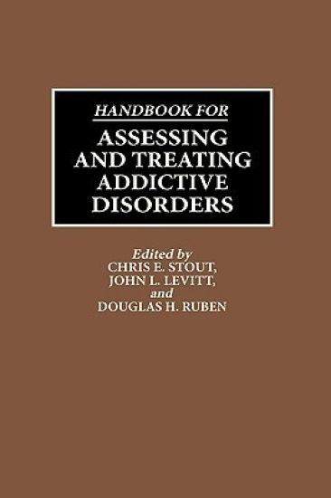 Handbook for Assessing and Treating Addictive Disorders