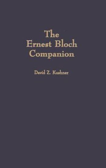 The Ernest Bloch Companion
