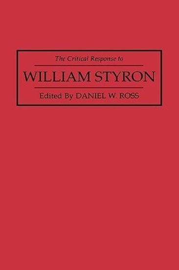 The Critical Response to William Styron