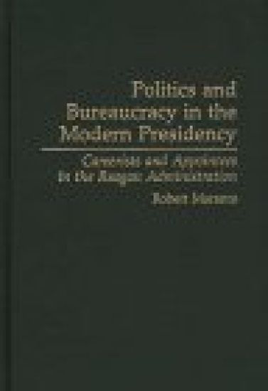 Politics and Bureaucracy in the Modern Presidency