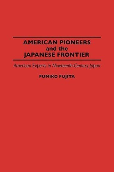 American Pioneers and the Japanese Frontier