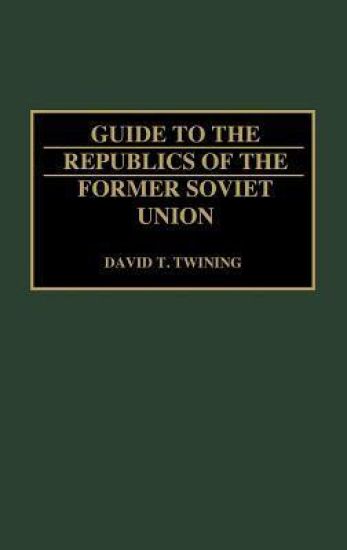Guide to the Republics of the Former Soviet Union