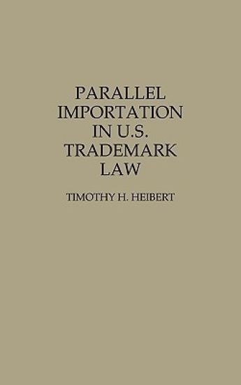 Parallel Importation in U.S. Trademark Law