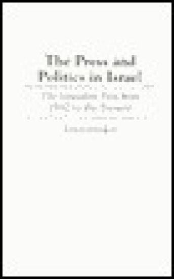 The Press and Politics in Israel