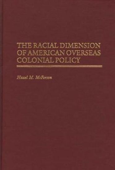 The Racial Dimension of American Overseas Colonial Policy