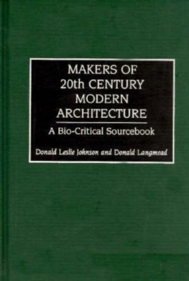 Makers of 20th Century Modern Architecture