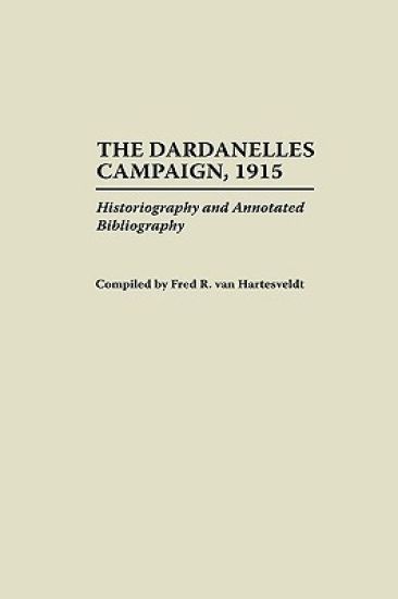The Dardanelles Campaign, 1915