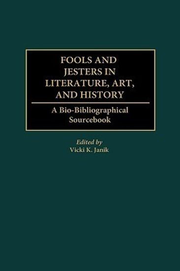 Fools and Jesters in Literature, Art, and History