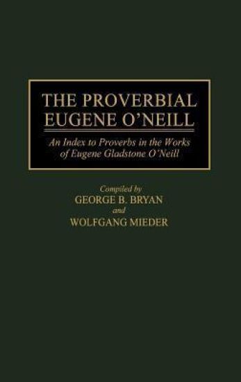 The Proverbial Eugene O'Neill