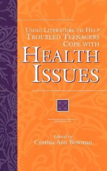 Using Literature to Help Troubled Teenagers Cope with Health Issues