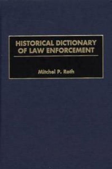 Historical Dictionary of Law Enforcement
