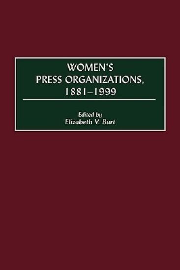 Women's Press Organizations, 1881-1999