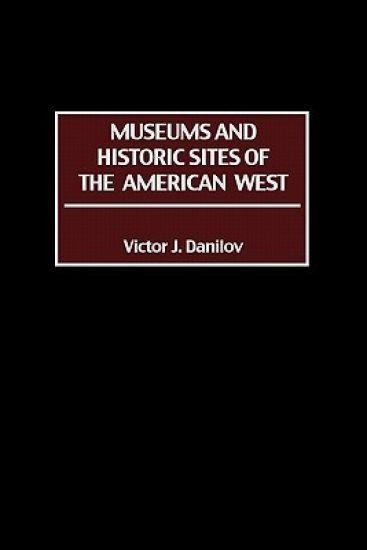 Museums and Historic Sites of the American West