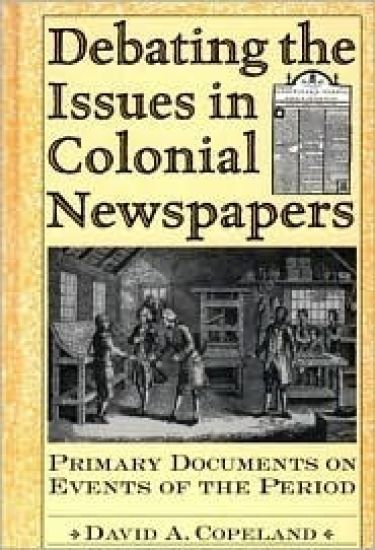 Debating the Issues in Colonial Newspapers