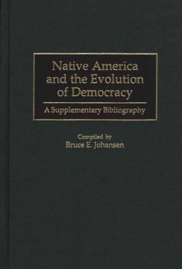 Native America and the Evolution of Democracy