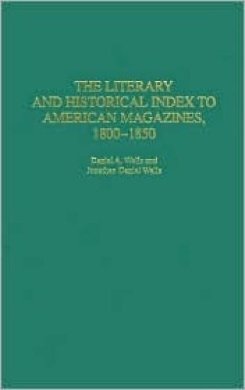 The Literary and Historical Index to American Magazines, 1800-1850