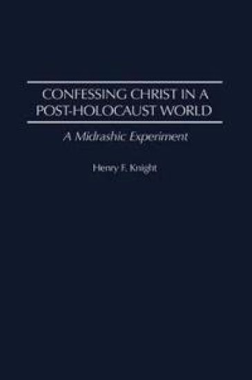 Confessing Christ in a Post-Holocaust World