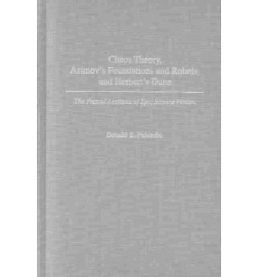 Chaos Theory, Asimov's Foundations and Robots, and Herbert's Dune
