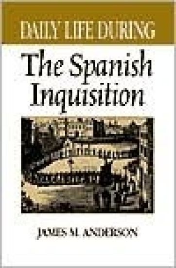 Daily Life During the Spanish Inquisition