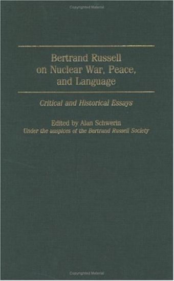 Bertrand Russell on Nuclear War, Peace, and Language