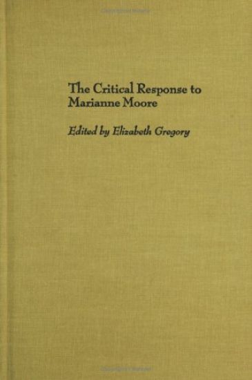 The Critical Response to Marianne Moore