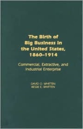 The Birth of Big Business in the United States, 1860-1914
