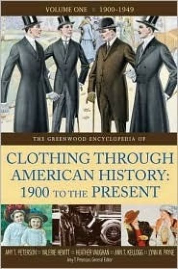 The Greenwood Encyclopedia of Clothing through American History, 1900 to the Present