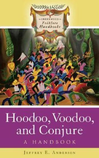 Hoodoo, Voodoo, and Conjure