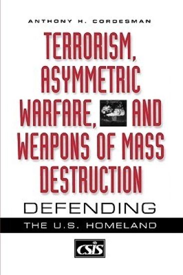 Terrorism, Asymmetric Warfare, and Weapons of Mass Destruction
