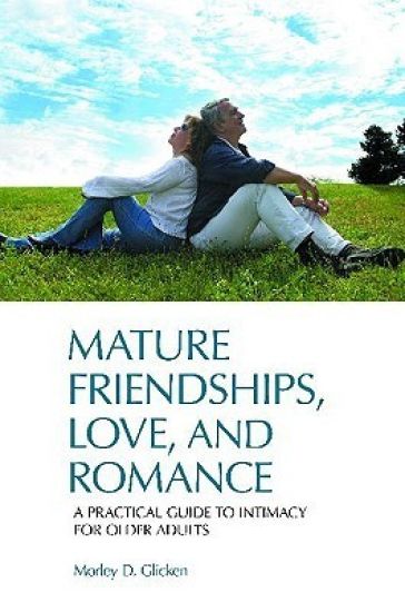 Mature Friendships, Love, and Romance