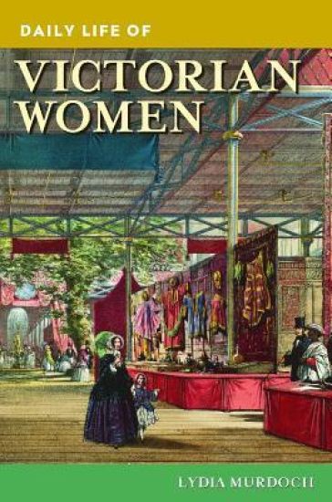 Daily Life of Victorian Women