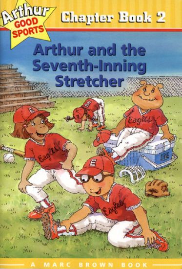 Arthur and the Seventh-Inning Stretcher: Arthur Good Sports Chapter Book 2