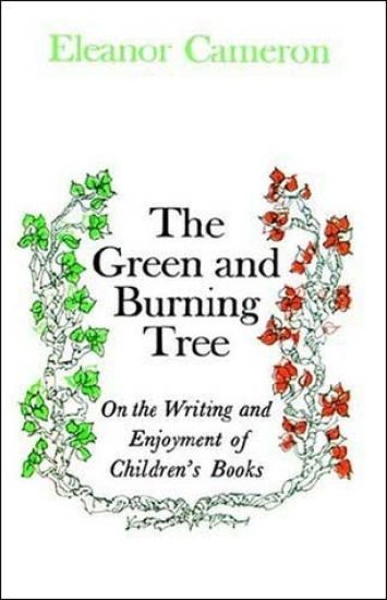Green and Burning Tree: On the Writing and Enjoyment of Children's Books