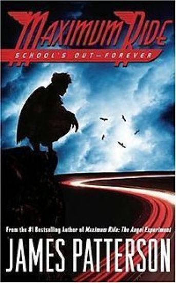 School's Out--Forever: A Maximum Ride Novel