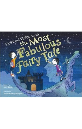Violet and Victor Write the Most Fabulous Fairy Tale
