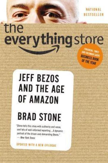 THE EVERYTHING STORE : JEFF BEZOS AND THE AGE OF AMAZON