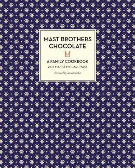 Mast Brothers Chocolate: A Family Cookbook