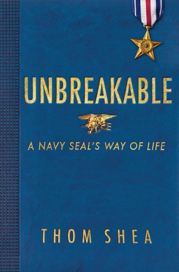 Unbreakable: A Navy Seal's Way of Life