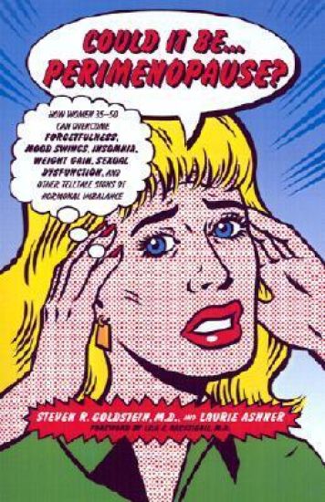 Could It Be...Perimenopause?: How Women 35-50 Can Overcome Forgetfulness, Mood Swings, Insomnia, Weight Gain, Sexual Dysfunction, and Other Telltale S