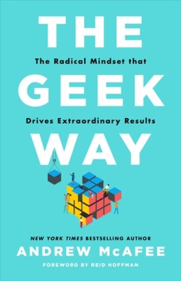 The Geek Way: The Radical Mindset That Drives Extraordinary Results