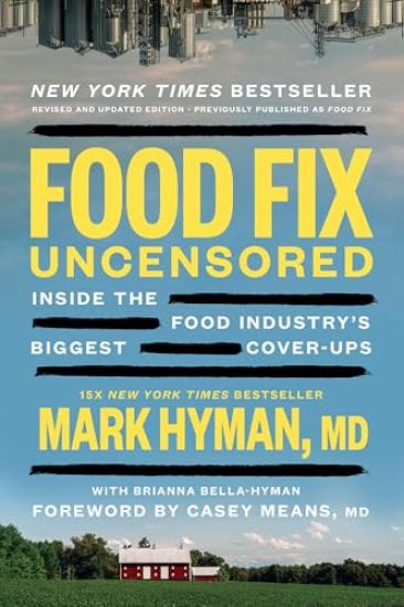 Food Fix Uncensored: How to Reclaim Our Health from a Corrupt Food System, One Bite at a Time