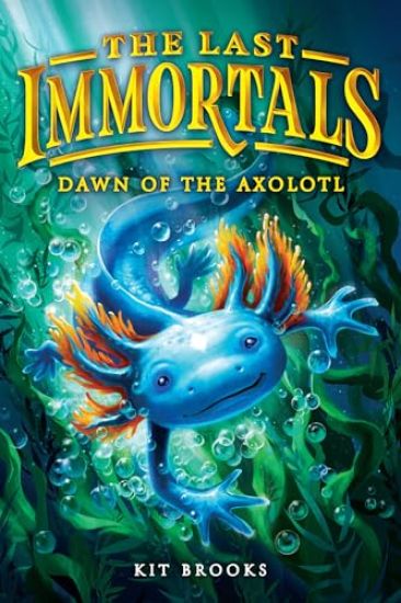 The Last Immortals: Dawn of the Axolotl