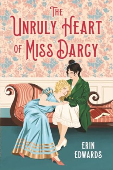 The Unruly Heart of Miss Darcy